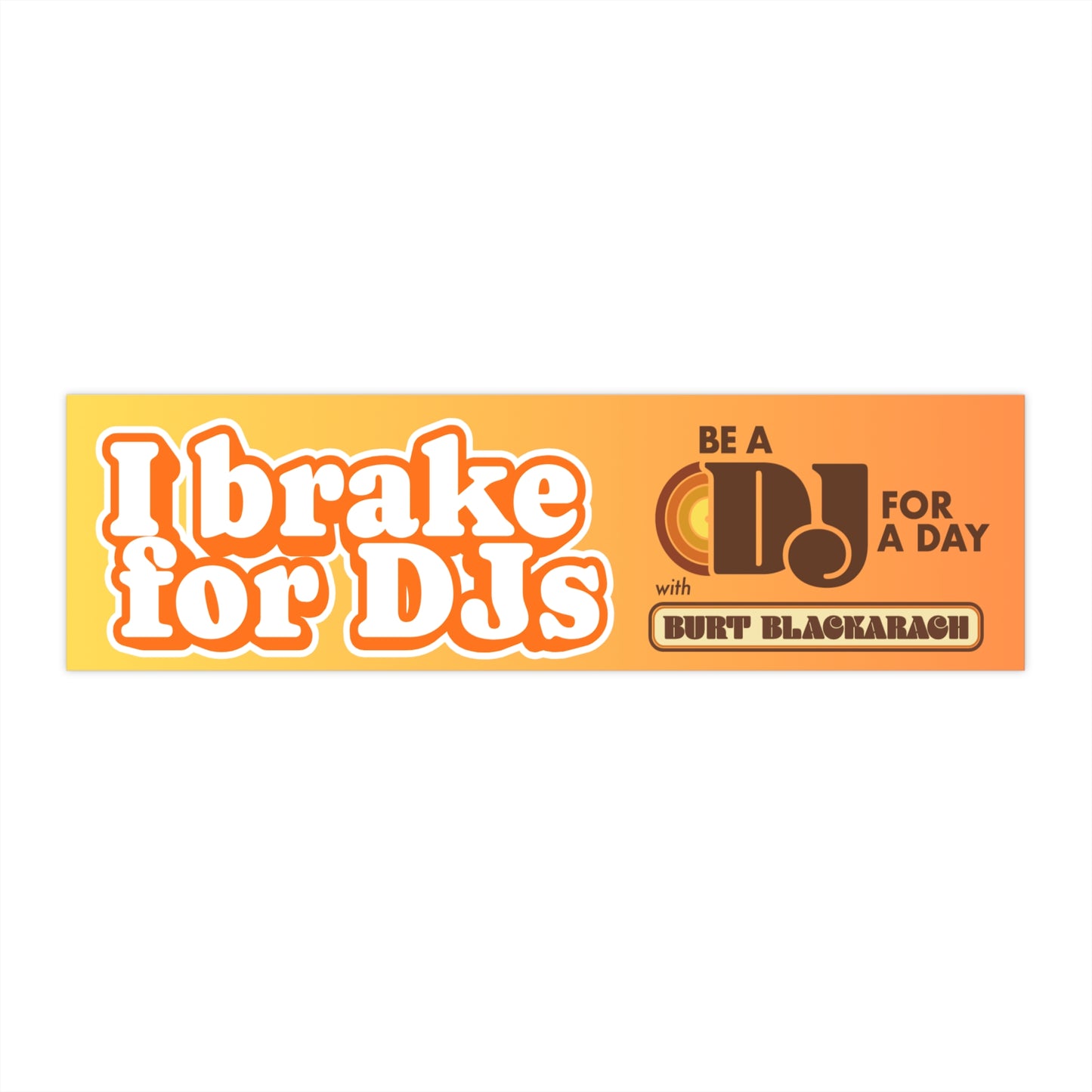 I Brake for DJs — Retro Orange Bumper Sticker