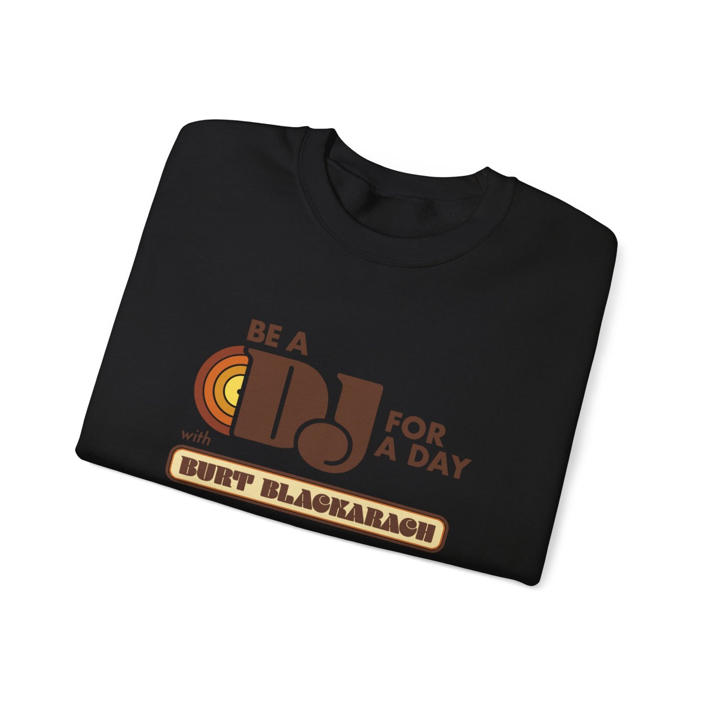 Be A DJ For A Day Crewneck Sweatshirt — 'Be A DJ for a Day with Burt Blackarach' Retro Music Pullover