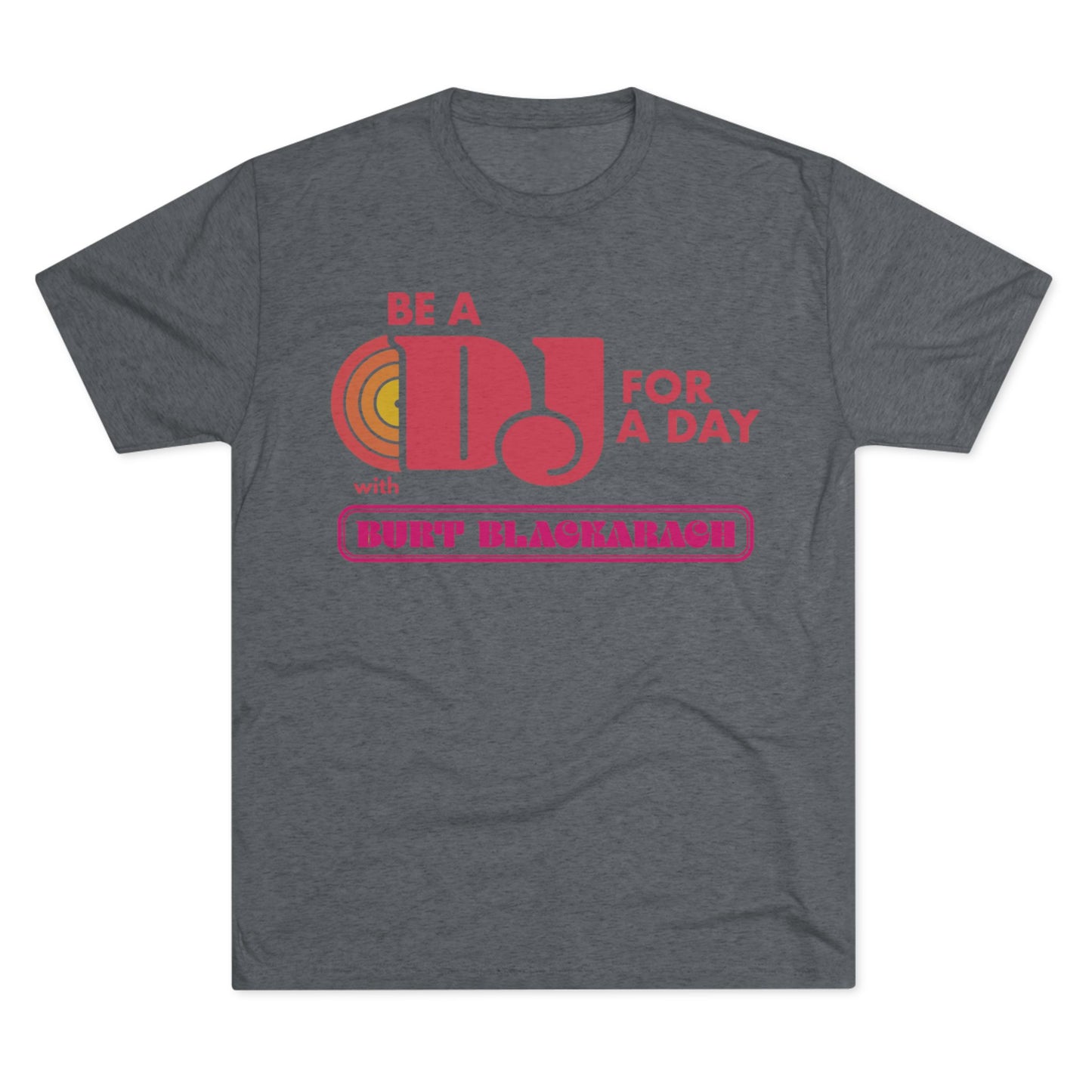 Be a DJ for a Day with Burt Blackarach T‑Shirt - Pastel Heather