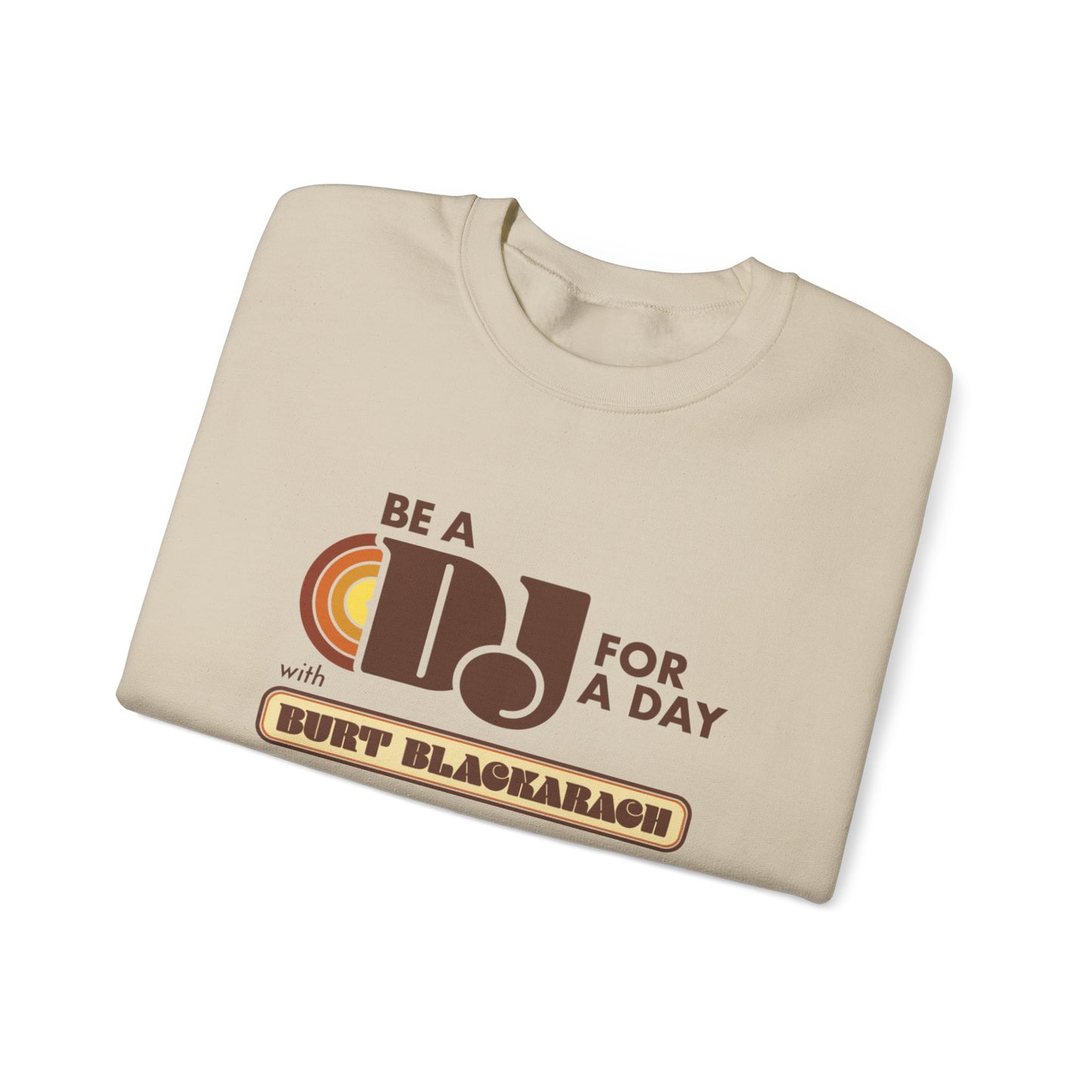 Be A DJ For A Day Crewneck Sweatshirt — 'Be A DJ for a Day with Burt Blackarach' Retro Music Pullover