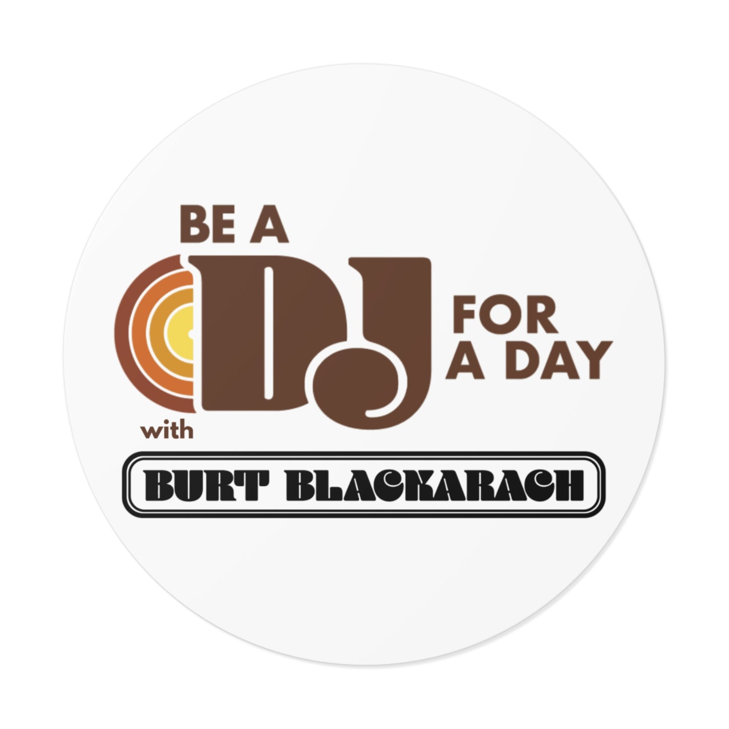 Be a DJ for a Day Round Vinyl Sticker — Retro Music Logo Sticker (Burt Blackarach)