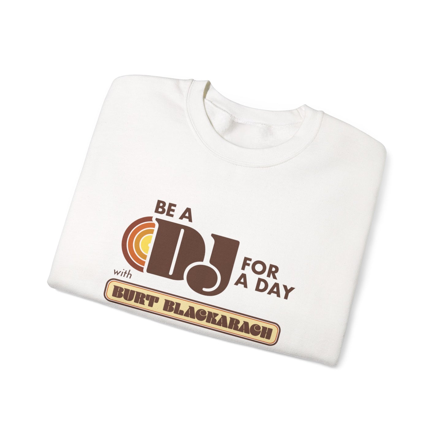 Be A DJ For A Day Crewneck Sweatshirt — 'Be A DJ for a Day with Burt Blackarach' Retro Music Pullover