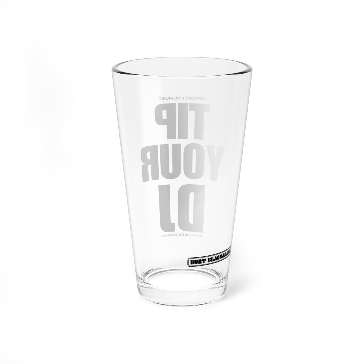 Tip Your DJ Pint Glass — 16oz Mixing Glass for DJs & Music Lovers